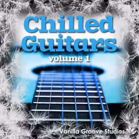 Vanilla Groove Studios Chilled Guitars Vol.1 [WAV, AiFF]