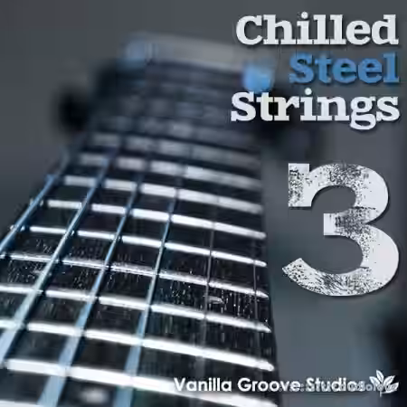 Vanilla Groove Studios Chilled Steel Strings Vol.3 [WAV, AiFF]