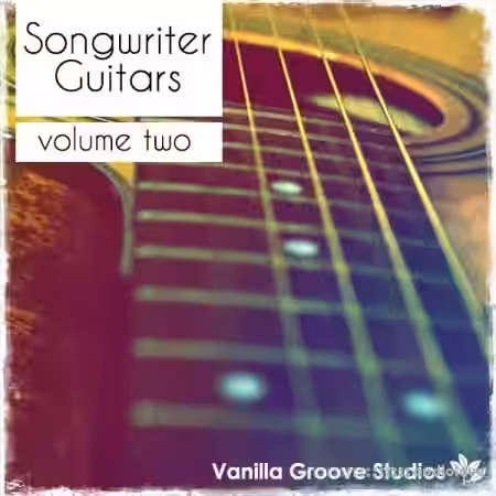 Vanilla Groove Studios Songwriter Guitars Vol.2 [WAV, AiFF]