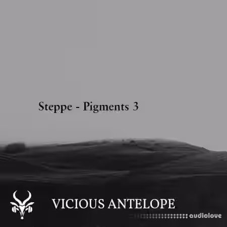 Vicious Antelope Steppe Pigments 3 [Synth Presets]