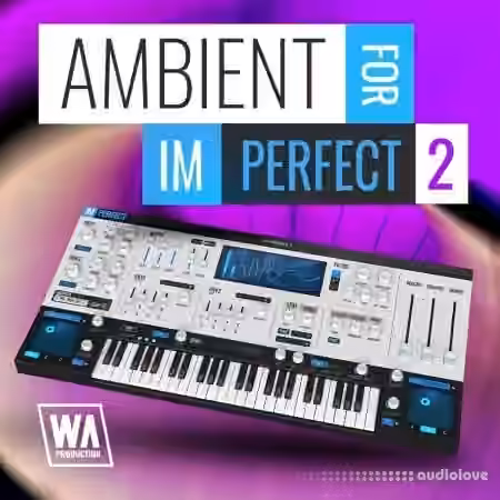 WA Production Ambient For ImPerfect v2 [Synth Presets]