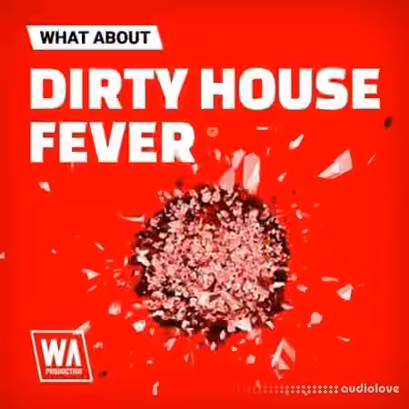 WA Production Dirty House Fever [WAV, MiDi, Synth Presets]