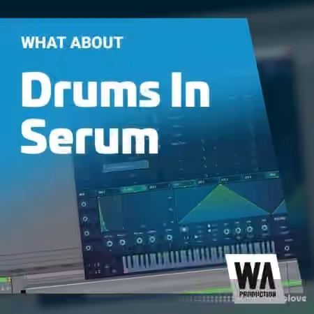 WA Production Drums In Serum [TUTORiAL]