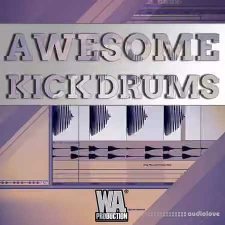WA Production How To Make Awesome Kick Drums [TUTORiAL]