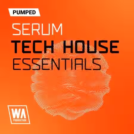 WA Production Pumped Serum Tech House Essentials [Synth Presets]