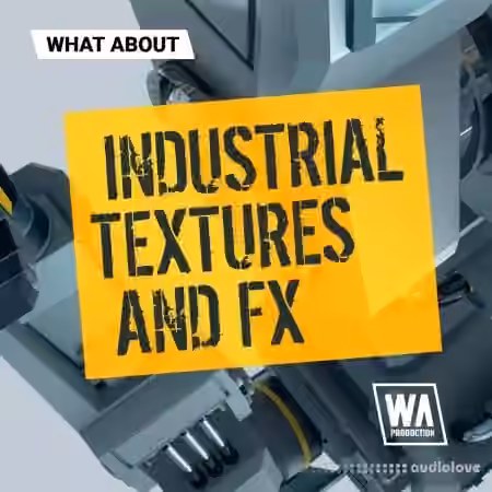 WA Production What About Industrial Textures And FX [WAV]