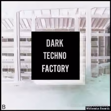 Whitenoise Records Dark Techno Factory B [WAV]