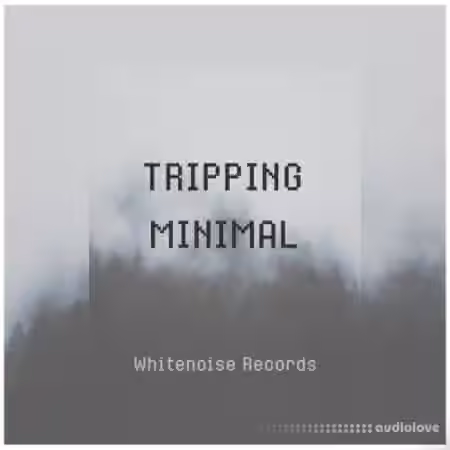 Whitenoise Records Tripping Minimal [WAV]