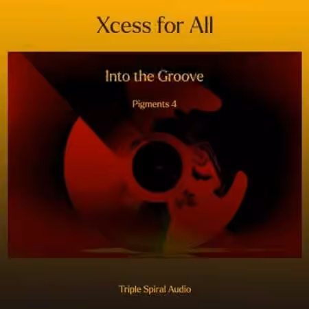 Xcess for All Into The Groove for Pigments 4 [Synth Presets]
