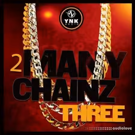 YnK Audio 2 Many Chainz Three [WAV, MiDi, FL Studio]
