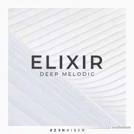 Zenhiser Elixir Deep Melodic [WAV]