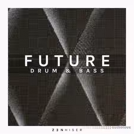 Zenhiser Future Drum and Bass [WAV, MiDi, PROPER]