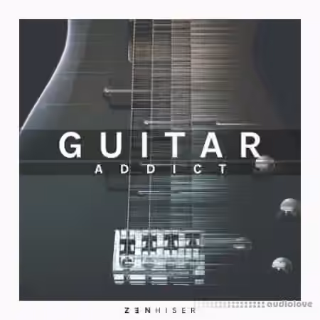 Zenhiser Guitar Addict [WAV, MiDi]