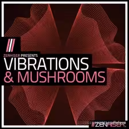 Zenhiser Vibrations and Mushrooms [WAV, MiDi]