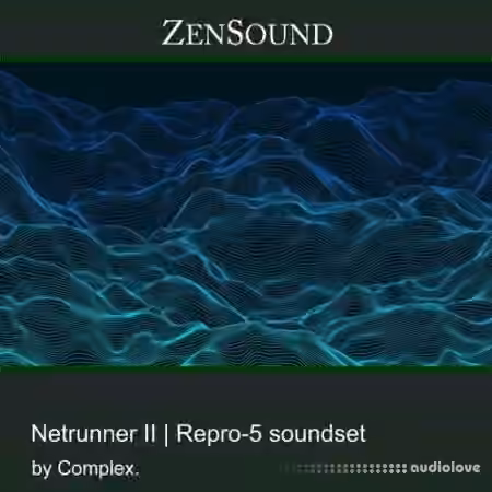 ZenSound Netrunner II by Complex [Synth Presets]