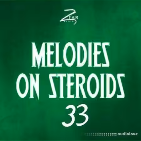 Ztar Audio Melodies On Steroids 33 [WAV]
